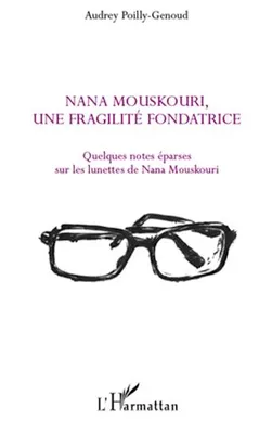 Nana Mouskouri, une fragilité fondatrice, Quelques notes éparses sur les lunettes de Nana Mouskouri