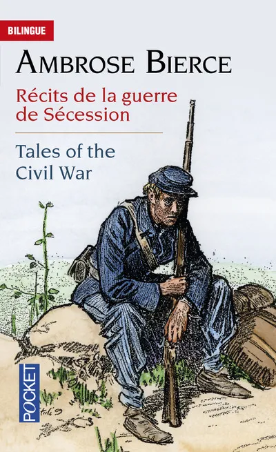Livres Littérature en VO Bilingue et lectures faciles Récits de la guerre de Sécession / Tales of the Civil War Ambrose Bierce