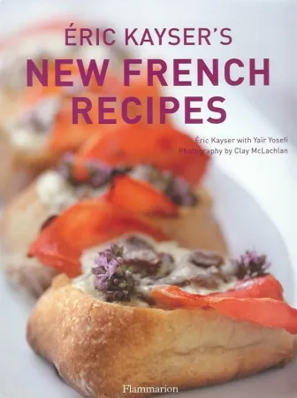 Eric Kayser's New French Recipes Éric Kayser
