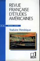 Revue Française d'Etudes Américaines N°80 : Traduire l'Amérique., Traduire l'Amérique