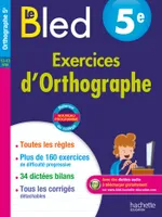Le Bled / exercices d'orthographe 5e, 12-13 ans