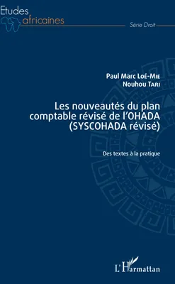 Les nouveautés du plan comptable révisé de l'OHADA (SYSCOHADA révisé), Des textes à la pratique