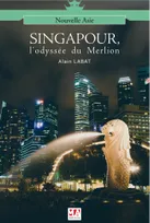 Singapour : l'Odyssée du Merlion, L'odyssée du merlion