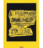Jim Dine. A Printmaker's Document