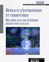 Réseaux d'entreprises et territoires, regards sur les systèmes productifs locaux