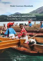 Les sociétés matriarcales, Recherches sur les cultures autochtones à travers le monde