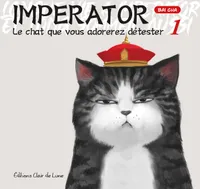 Imperator T1 - Le chat que vous adorerez détester