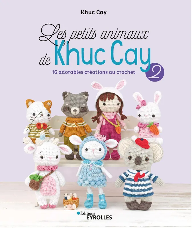 Livres Loisirs Loisirs créatifs et jeux Loisirs créatifs 2, Les petits animaux de Khuc Cay, 16 adorables créations à crocheter Khuc Cay