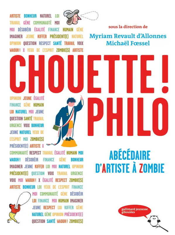 Chouette ! Philo, Abécédaire d'Artiste à Zombie Michaël Foessel, Myriam Revault d'Allonnes
