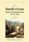 Marseille et la mer, Hommes et environnement marin (XVIIIe-XXe siècle)