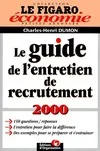 Le guide de l'entretien de recrutement 2000