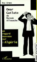 Omar Gatlato, de Merzak Allouache / un regard nouveau sur l'Algérie, Un nouveau regard sur l'Algérie