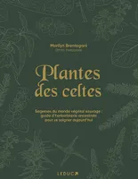 Plantes des Celtes, Sagesses du monde végétal sauvage