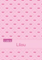 Le cahier de Lilou - Petits carreaux, 96p, A5 - Princesse