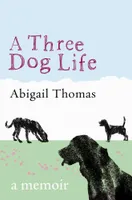 A Three Dog Life, A Memoir