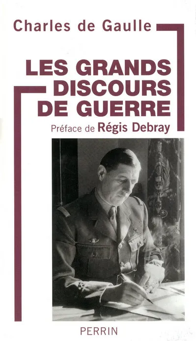 Livres Histoire et Géographie Histoire Seconde guerre mondiale Les grands discours de guerre Général de Gaulle