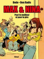 Max & Nina - Tome 02, Pour le meilleur et pour le pire