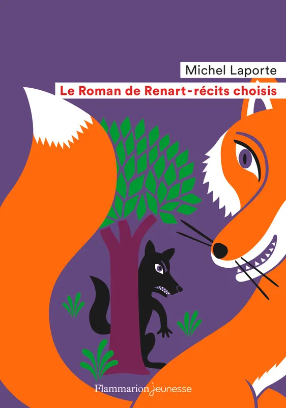 Le Roman de Renart. Récits choisis Anonyme, Michel Laporte
