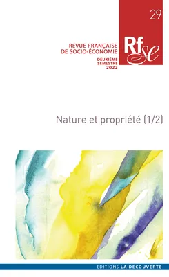 Revue Française de Socio-Économie n° 29, Nature et propriété (1/2)