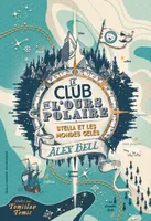 1, Le Club de l'Ours Polaire, 1, 1. Stella et les mondes gelés