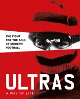 Ultras A Way of Life /anglais