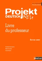 Projekt Deutsch Neu 1re 2007 - Livre du professeur