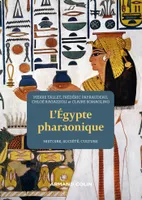 L'Egypte pharaonique - 2e éd., Histoire, société, culture