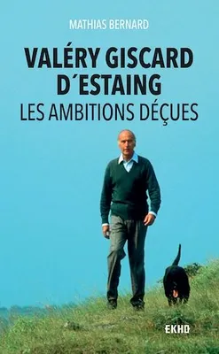 Valéry Giscard d'Estaing, Les ambitions déçues