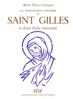 La touchante histoire de Saint Gilles et d'une biche innocente
