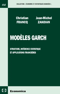 Modèles GARCH - structure, inférence statistique et applications financières, structure, inférence statistique et applications financières