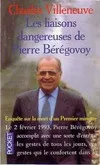 Les liaisons dangereuses de Pierre Bérégovoy : Enquête sur la mort d'un premier ministre, enquête sur la mort d'un premier ministre