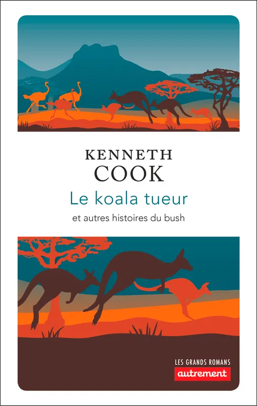 Livres Littérature et Essais littéraires Romans contemporains Etranger Le koala tueur, Et autres histoires du bush Kenneth Cook
