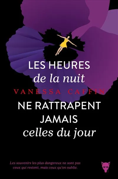 Livres Littérature et Essais littéraires Romans contemporains Francophones Les Heures de la nuit ne rattrapent jamais celles du jour Vanessa Caffin