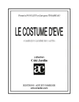 Le costume d'Eve, Comédie policière en trois actes