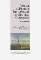 Voyage aux régions équinoxiales du Nouveau Continent - Tome 8 - Angostura