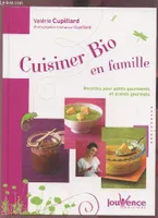 Cuidiner bio en famille (n°11), recettes pour petits gourmands et grands gourmets