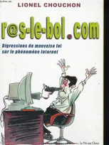 R@s-le-bol.com. Digressions de mauvaise foi sur le phénomène Internet Chouchon, Lionel