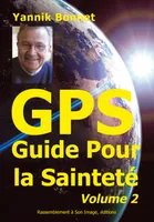 Volume 2, GPS - GUIDE POUR LA SAINTETÉ - TOME II