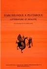 D'Archiloque à Plutarque, Littérature et réalité, choix d'articles de Jean Pouilloux Jean Pouilloux