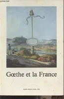 Goethe et la France, une exposition [itinérante] du Goethe-Institut de Paris