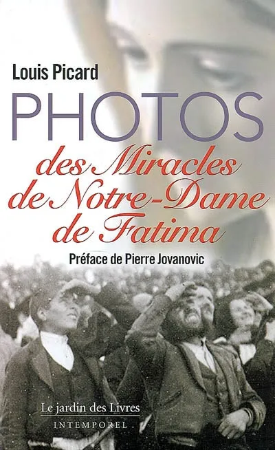 Livres Spiritualités, Esotérisme et Religions Généralités Photos des miracles de notre Dame de Fatima Louis Picard