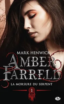 Amber Farrell, T1 : La morsure du serpent, Amber Farrell, T1