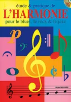 Étude and Pratique de l'harmonie pour le Blues,, le Rock And le Jazz
