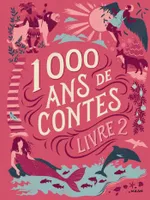 1000 ans de contes, 2, Mille ans de contes Livre 2