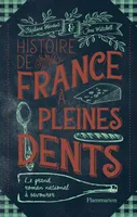 Histoire de France à pleines dents, Le grand roman national à savourer