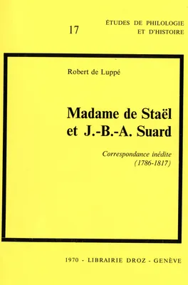 Madame de Staël et J.-B.-A. Suard : Correspondance inédite (1786-1817)