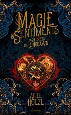 Magie et sentiments - Les secrets de Longdawn