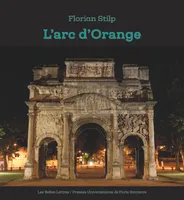 L'Arc d'Orange, Origine et Nachleben