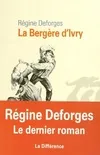 Livres Littérature et Essais littéraires Romans contemporains Francophones La Bergère d'Ivry Deforges, Régine