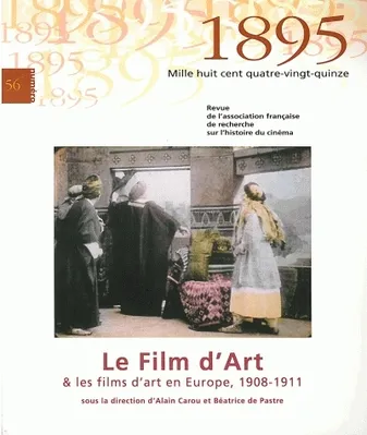 1895, n°56/déc. 2008, Le Film d'Art & les films d'art en Europe (1908-1911)